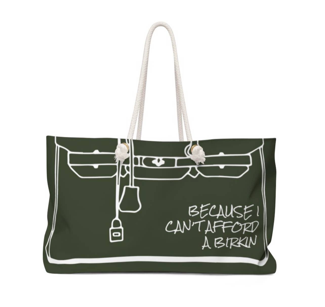 Olive Green I can't afford a Birkin Weekend tote