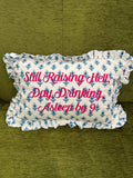 Still Raising Hell, Day Drinking &amp; Asleep by 9 Ruffled Pillow