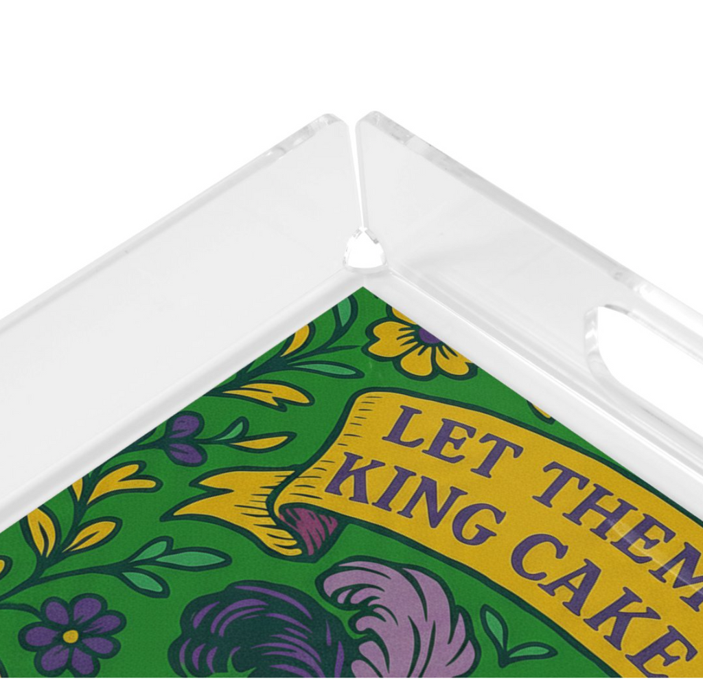 The “Let Them Eat King Cake, Y’all” Royal Acrylic Tray