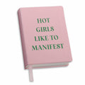 Journal - Hot Girls Like to Manifest