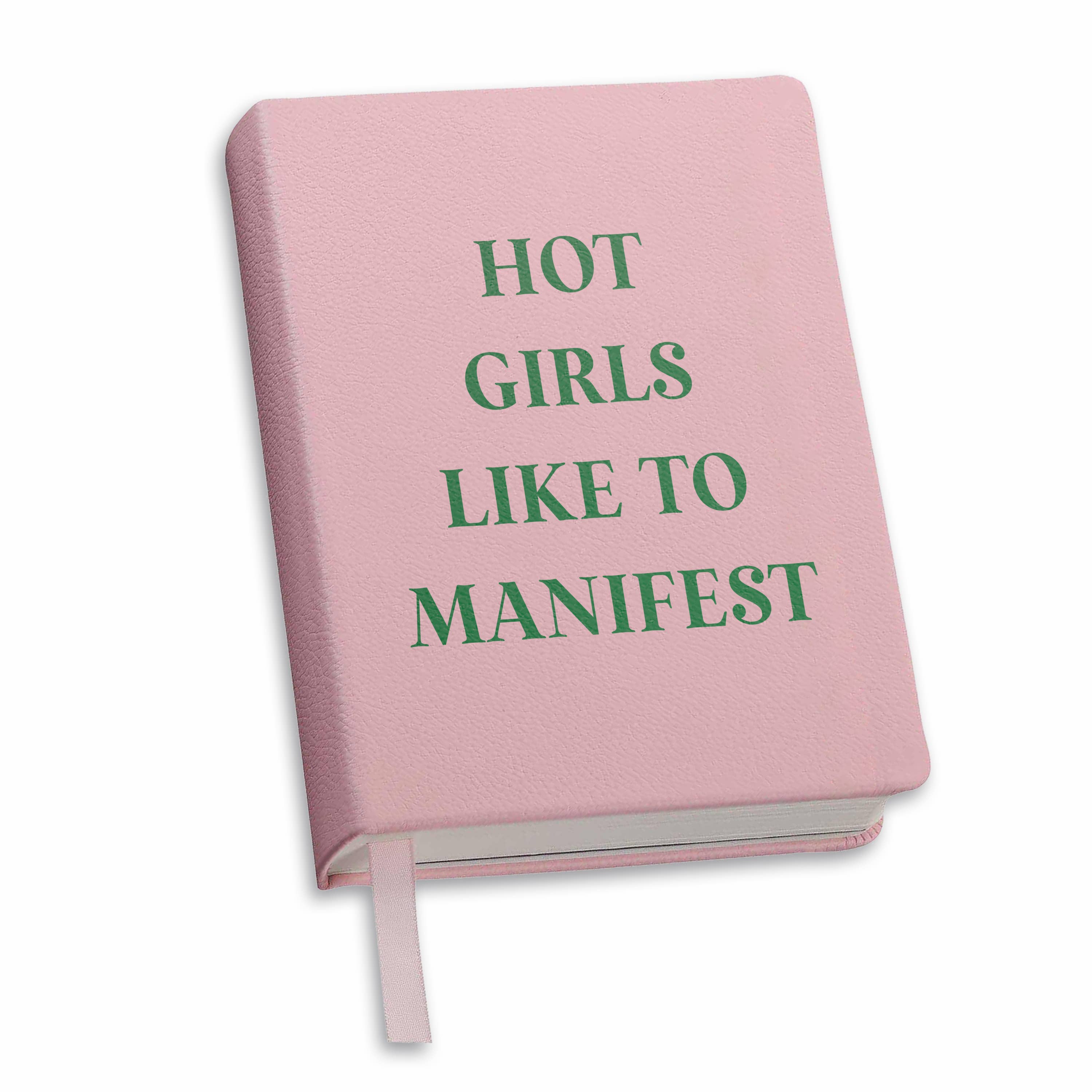 Journal - Hot Girls Like to Manifest