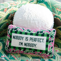 Nobody's Perfect Needlepoint Pillow